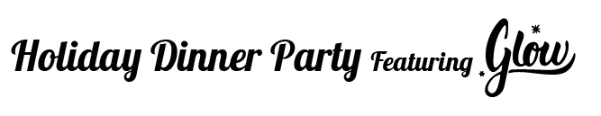 Glow Holiday Dinner Party -  Payments